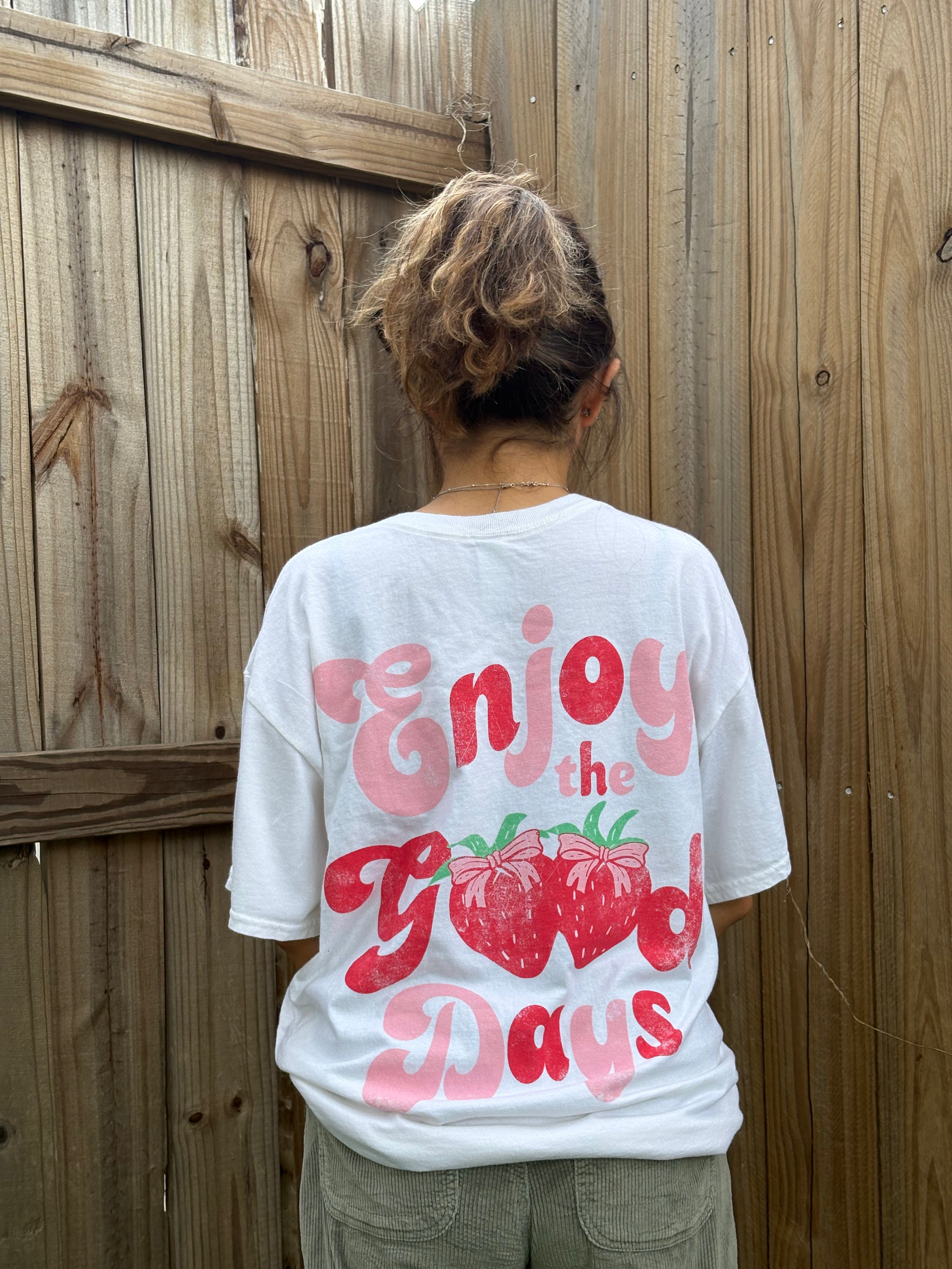 Enjoy The Good Days Strawberry Shirt